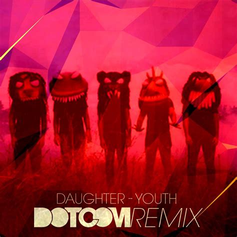 youth daughter remix|More.